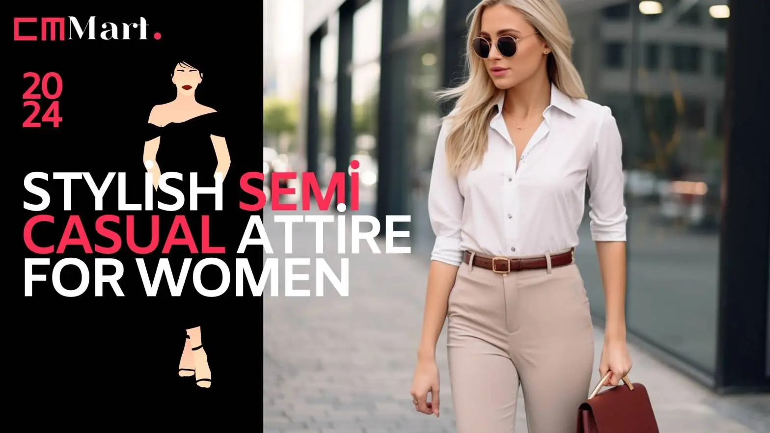 Semi Casual Attire For Women: What to Wear and How to Wear It