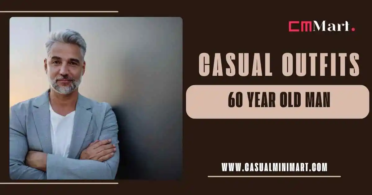 Top Casual Clothes for 60 Year Old Man